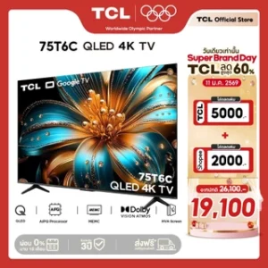NEW 2025 TCL ทีวี 75 นิ้ว 4K QLED Colorful Google TV รุ่น 75T6C HVA Panel ระบบปฏิบัติการ Google/Gaming TV/AIPQ/MEMC 60 H